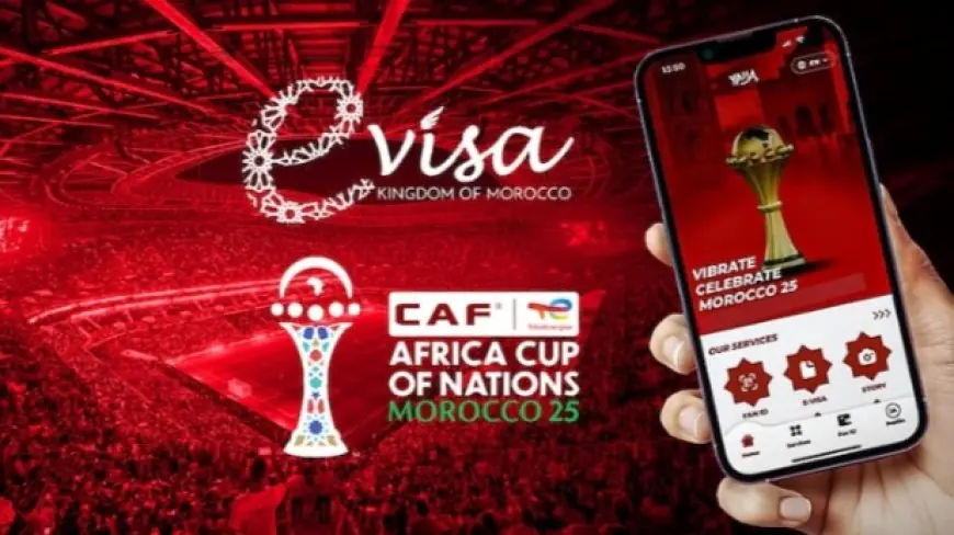 المغرب يطلق خدمة التأشيرات الإلكترونية عبر تطبيق "يلا" استعدادا لكأس الأمم الإفريقية 2025