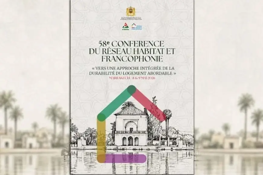 Marrakech accueille la 58ᵉ session du Réseau Habitat et Francophonie les 8 et 9 mai 2026