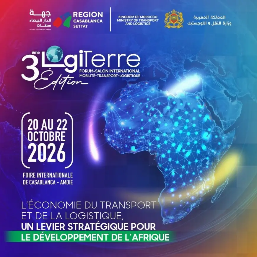 Lancement de LOGITERRE 2026 à Casablanca un rendez-vous stratégique pour la mobilité en Afrique