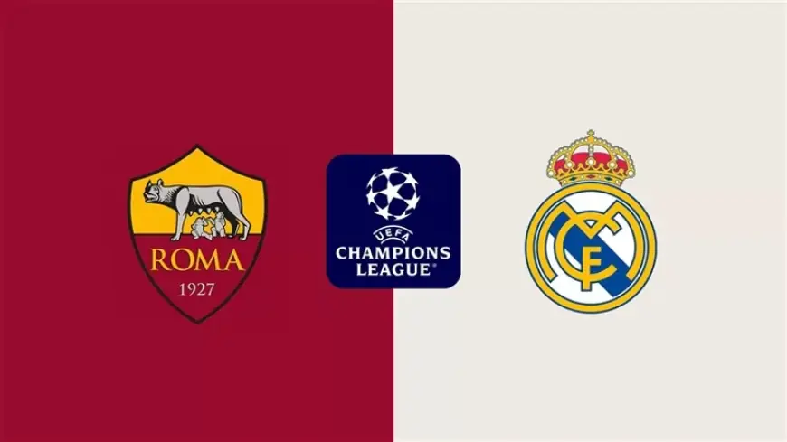 القنوات الناقلة لمباراة روما وريال مدريد في دوري أبطال أوروبا